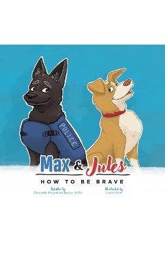 Coperta cărții 'Max & Jules: How to Be Brave - Chantelle Moynihan-rector'