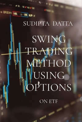 Swing Trading Method Using Options on Etf - Sudipta Datta
