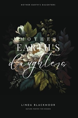 Mother Earth's Daughters - Linda Blackmoor