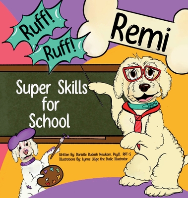 Ruff! Ruff! Remi Super Skills for School - Danielle Budash Newkam