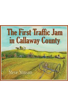 Coperta cărții 'The First Traffic Jam in Callaway County - Steve Stinson'