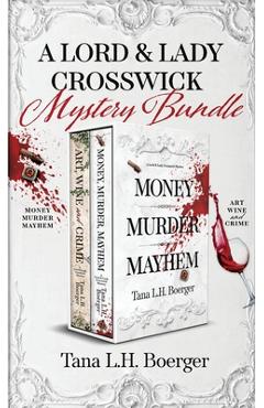 Coperta cărții 'A Lord and Lady Crosswick Mystery Bundle - Tana L. H. Boerger'