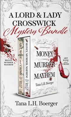 A Lord and Lady Crosswick Mystery Bundle - Tana L. H. Boerger