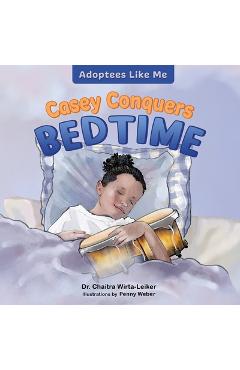 Coperta cărții 'Casey Conquers Bedtime - Chaitra Wirta-leiker'