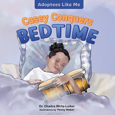 Coperta cărții 'Casey Conquers Bedtime - Chaitra Wirta-leiker'