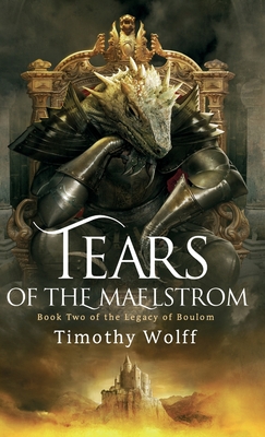 Tears of the Maelstrom - Timothy Wolff