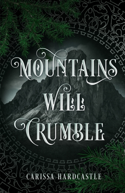 Mountains Will Crumble - Carissa Hardcastle