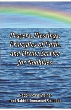 Coperta cărții 'Prayers, Blessings, Principles of Faith, and Divine Service for Noahides (Large Print Edition) - J. Immanuel Schochet'