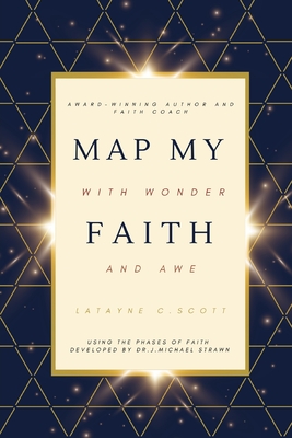 Map My Faith with Wonder and Awe - Latayne C. Scott