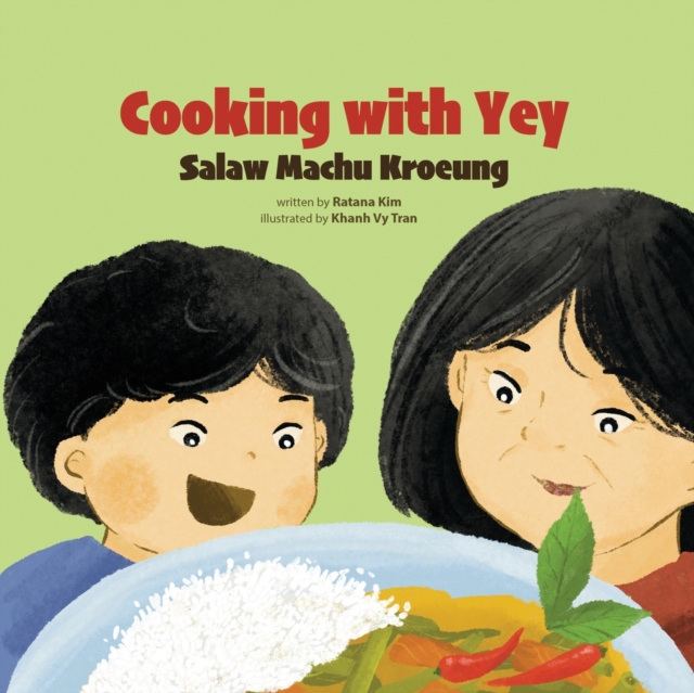 Cooking with Yey: Salaw Machu Kroeung - Khanh Vy Tran