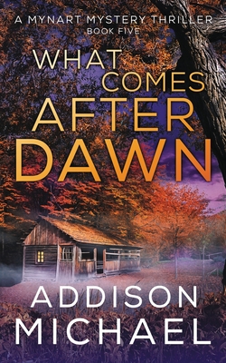 What Comes After Dawn - Addison Michael