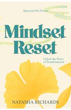 Coperta cărții 'Mindset Reset: Unlock the Power of Transformation - Natasha Richards'