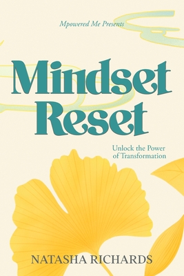 Coperta cărții 'Mindset Reset: Unlock the Power of Transformation - Natasha Richards'