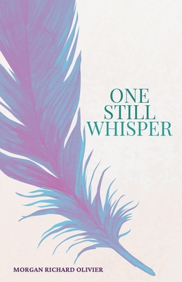 One Still Whisper - Morgan Richard Olivier