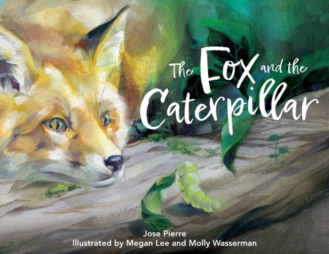 The Fox and the Caterpillar - Jose Pierre
