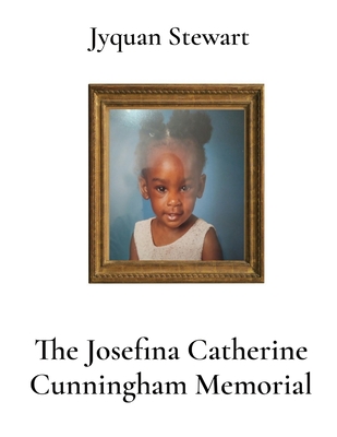 The Josefina Catherine Cunningham Memorial - Jyquan Stewart