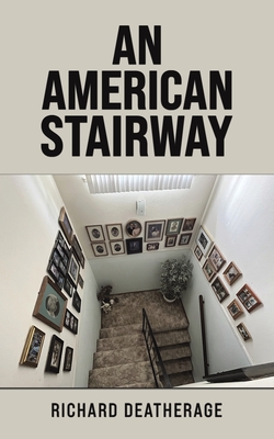 An American Stairway - Richard Deatherage