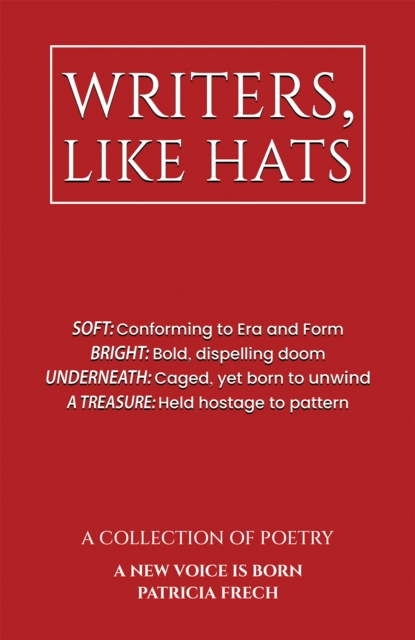 Writers, Like Hats - Patricia Frech