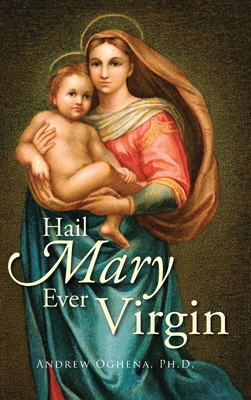 Hail Mary Ever Virgin - Andrew Oghena