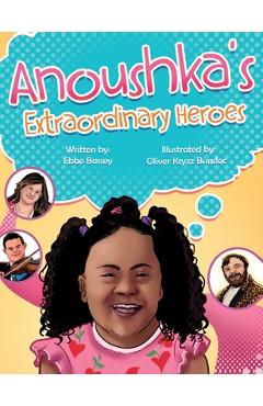 Coperta cărții 'Anoushka's Extraordinary Heroes - Ebbe Bassey'