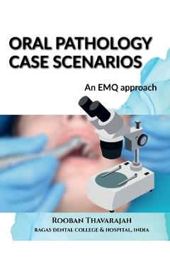 Coperta cărții 'Oral Pathology Case Scenarios - Rooban Thavarajah'