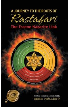 Coperta cărții 'A Journey to the Roots of Rastafari: The Essene Nazarite Link - Abba Yahudah Sellassie'