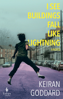 I See Buildings Fall Like Lightning - Keiran Goddard