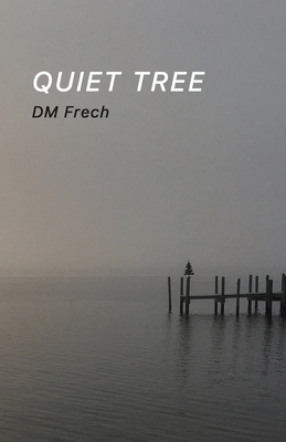 Quiet Tree - Dm Frech