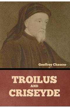 Coperta cărții 'Troilus and Criseyde - Geoffrey Chaucer'