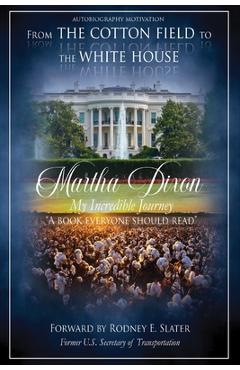Coperta cărții 'From the Cotton Field to the White House (My Incredible Journey): Autobiography Motivation (A Book Everyone Should'