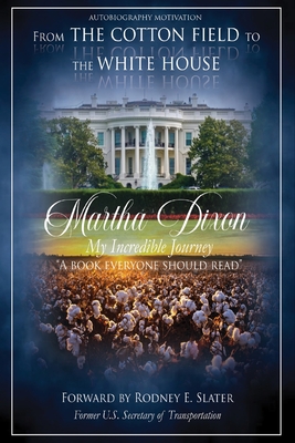 Coperta cărții 'From the Cotton Field to the White House (My Incredible Journey): Autobiography Motivation (A Book Everyone Should'