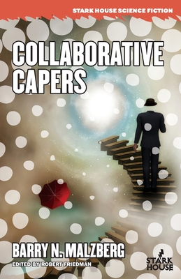 Collaborative Capers - Barry N. Malzberg