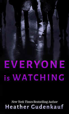 Everyone Is Watching - Heather Gudenkauf