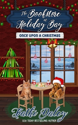 The Bookstore at Holiday Bay: Once Upon a Christmas - Kathi Daley
