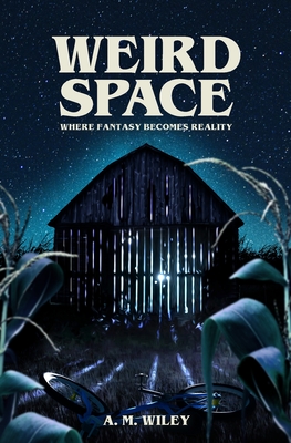 Weird Space - A. M. Wiley