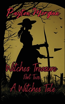 Witches Treasure Part Two: A Witches Tale - Morgan