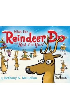 Coperta cărții 'What the Reindeer do the Rest of the Year - Bethany A. Mcclellan'