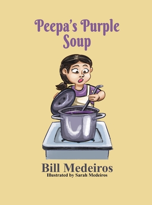 Peepa's Purple Soup - Bill Medeiros
