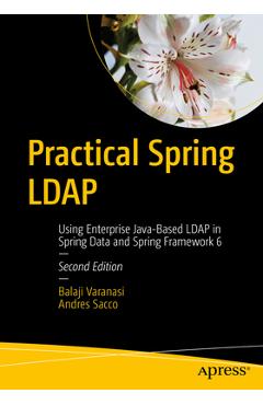 Coperta cărții 'Practical Spring LDAP: Using Enterprise Java-Based LDAP in Spring Data and Spring Framework 6 - Balaji Varanasi'