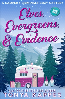 Elves, Evergreens, & Evidence - Tonya Kappes