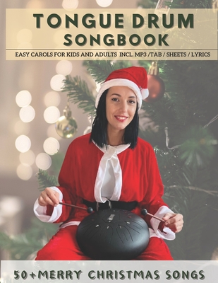 Tongue Drum Songbook Merry Christmas Songs: 50+ Easy carols for kids and adults incl. MP3 / Tab / Sheet / Lyrics - Merry Wind