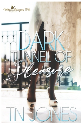 Dark Tunnel of Pleasure - Tn Jones