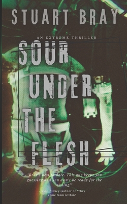 Sour under the flesh - Jason Nickey