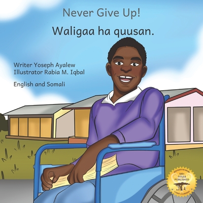 Never Give Up: The Power Of Perseverance in English and Somali - Ready Set Go Books