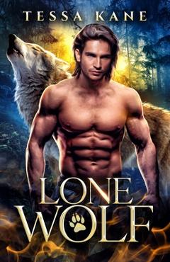 Coperta cărții 'Lone Wolf: MM Shifter Romance (Exiled Omegas Book 1) - Tessa Kane'