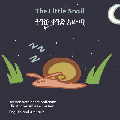 The Little Snail: Good Things Come To Those Who Wait in English and Amharic - Ready Set Go Books