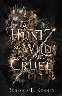 A Hunt So Wild and Cruel: A Fae Christmas Carol Retelling - Rebecca F. Kenney