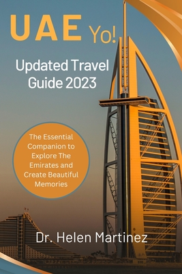 The Emirates 2023: Updated UAE Travel Guide - Helen Martinez