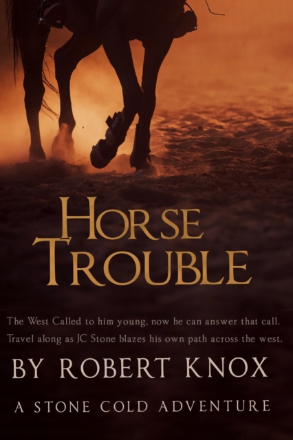 Horse Trouble: Stone Cold Adventures - Robert Knox