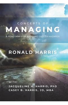 Coperta cărții 'Concepts of Managing: A Road Map for Avoiding Career Hazards - Ronald Harris'